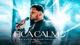 Mateus Marques - Fica Calmo