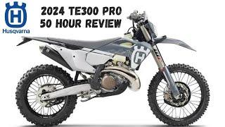 2024 Husqvarna TE300 Pro 50 Hour Review