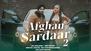 Afghan Sardaar 2 (Official Video) Parvin Singh | New Afghan Song 2023 | آهنگ جدید ریمیکسی فارسی