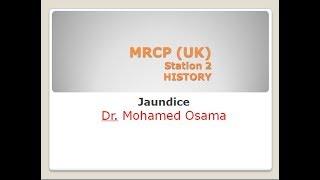 Mrcp - Paces - History - Jaundice + Abdominal pain - Dr .Mohamed Osama