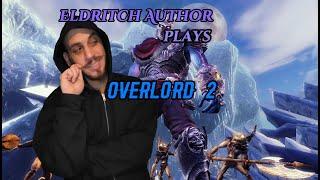 Eldritch Author Plays Overlord 2 -- I Am Clearly the Bad Guy