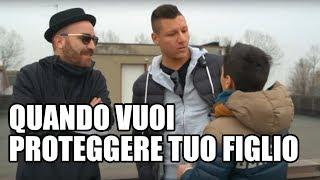 QUANDO VUOI PROTEGGERE TUO FIGLIO ft. Il Pancio