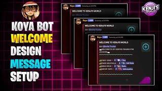 Koya Bot Welcome Message Setup - Custom Design for Your Discord Server!