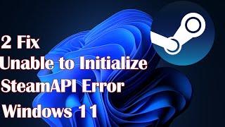 Unable to Initialize SteamAPI Error Tutorial Windows 11 - 2 Fix