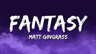 Matt Gingrass - Fantasy (Lyrics)