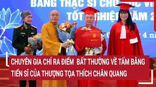 Điểm nóng 25/6: Chuyên gia nói có bất thường về tấm bằng Tiến sĩ của Thượng tọa Thích Chân Quang