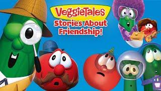 VeggieTales | Stories About Friends  | Learning about Friendship with VeggieTales!