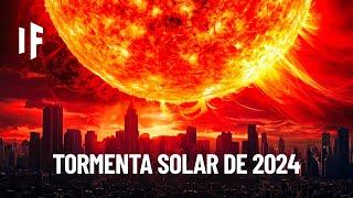 ¿Qué pasaría si una tormenta solar impactara la Tierra en 2024?