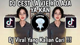 DJ CEST LA VIE X O AJA YA KAN | DJ HUU MAKIN BANYAK ORANG MIRING X AHA IYEE AHA IYEE VIRAL TIK TOK!