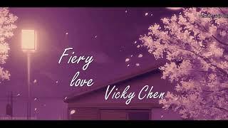 [VIETSUB] Fiery Love - Vicky Chen || QING HAI