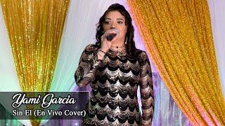 Yami Garcia - Sin EL  (Cover)