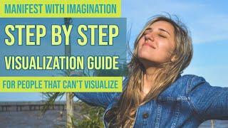 MANIFEST WITH NEVILLE GODDARD: STEP BY STEP VISUALIZATION GUIDE FOR PEOPLE THAT CANNOT VISUALIZE