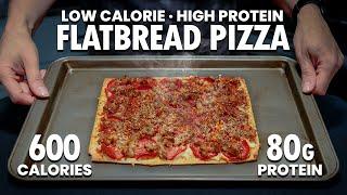 This Flatbread Pizza Has 80g Protein & 600 Calories! PERFECT for WEIGHT LOSS!
