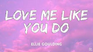 Love me like you do • Ellie Goulding(Lyrics)