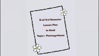 How To Make Final Lesson Plan for biological science For B.Ed 3rd Semester...