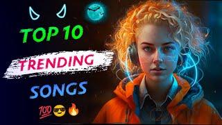 Top 10 Trending songs this week 2024 || Trending Songs 2024 ||