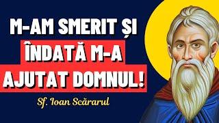 M-am smerit și îndată mi-a ajutat Domnul – Sf. Ioan Scărarul (Filocalia, vol. 9)