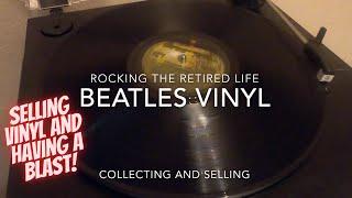 Beatles Vinyl Selling & Collecting LP Records Keeps Me Rocking The Retired Life & Having Fun