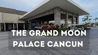 THE GRAND MOON PALACE | WALKAROUND | CANCUN, MEXICO