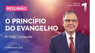 RESUMÃO da Lição 1 | O PRINCÍPIO DO EVANGELHO | Escola Sabatina com Pr. Hélio Carnassale