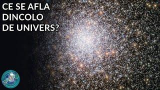 5 Teorii & Predictii Despre Ce Se Afla Dincolo De Universul Observabil