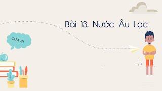 Bài 13. Nước Âu Lạc - Lịch sử 6 - Cánh diều [OLM.VN]
