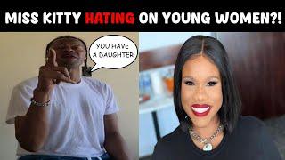 Shebada says Miss Kitty is HATING on Young Women!