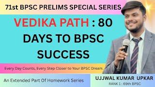 71st BPSC PRELIMS  Vedika Path: 80 Days to BPSC Success