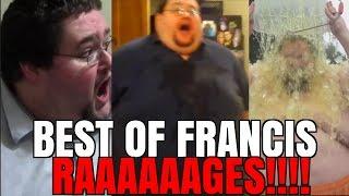 FRANCIS RAGE COMPILATION - BEST OF FRANCIS RAGES!