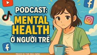  Podcast English - Mental Health - Ở Giới Trẻ Tại Việt Nam | English Listening Practice