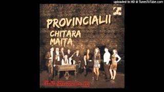 03 - 03 Provincialii - Inima nu fi de piatra