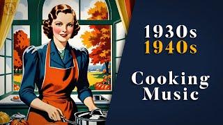 Vintage Music For Cooking In Autumn ‍ |  1930s / 1940s | Nostalgic Swing & Jazz | 1 Hour