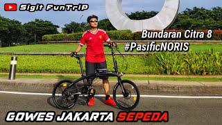 Pasific Noris , Gowes Jakarta Sepeda - Sigit FunTriP