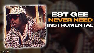 EST Gee - Never Need (INSTRUMENTAL) Ft. Selfpaid Savage