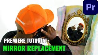 Advanced  Mirror Replacement Tutorial | Premiere Pro