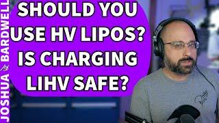Should I Use High Voltage Lipos? Should I Charge to 4.35v? - FPV LiHV Questions