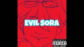 Evil Sora - Evil Freestyle