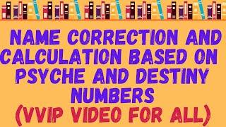 NAME CORRECTION AND CALCULATION BASED ON PSYCHE AND DESTINY NUMBERS numerology #trending #education