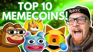 MY TOP 10 MEMECOINS! (EASY 10X POTENTIAL!)