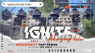 DJ YANG KALIAN CARI CARI IGNITE BASS NGUK BASS BLEYER ARG AUDIO BONDOWOSO