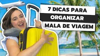 COMO ORGANIZAR MALA DE VIAGEM: 7 DICAS PRÁTICAS