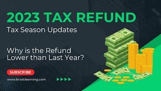 2023 IRS Tax Refund Updates - Why Is My Refund Lower From Last Year?