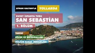 San Sebastian: Kuzey İspanya'nın Kültür ve Gastronomi Başkenti (Ayhan Kalyan'la Yollarda 2019)