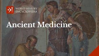 Ancient Medicine, Healing and Physicians in Antiquity