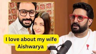 I love this about My wife Aishwarya Rai - Abhishek bachchan