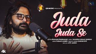 Juda juda Se | Latest Sad Song 2025 | Prakash Prabhakar | QB Music | Love Song | New sad Song