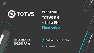 Webinar - TOTVS RM - Fluxo de Caixa (06/04/2023)