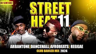 - DJ SINTAKE - ARBANTONE DANCEHALL AFREOBEAT MIX 2024 (STREET HEAT 11)