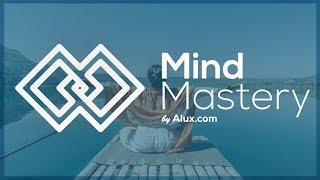 NOW OPEN: Mind Mastery by Alux.com