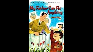 Kids Book Read Aloud: My Father Can Fix Anything by Mabel Watts, Illus. by Bonnie & Bill Rutherford